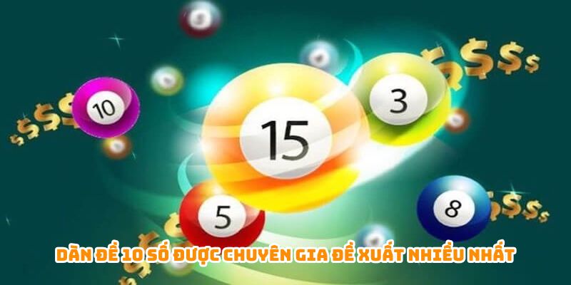 Dàn đề 10 số được chuyên gia đề xuất nhiều nhất